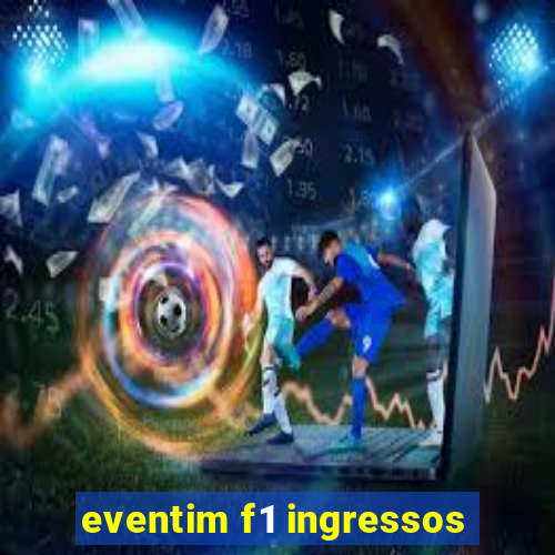 eventim f1 ingressos